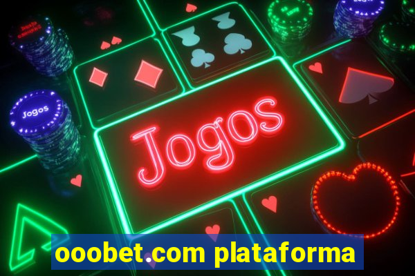 ooobet.com plataforma